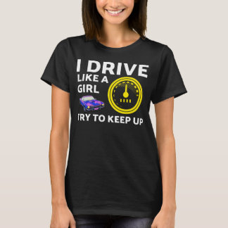 Camiseta Conduzco como una chica, trata de seguirme