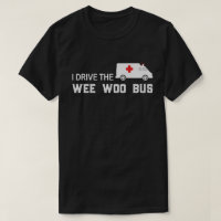 Conduzco El Wee Woo Bus Paramedic EMT Funny