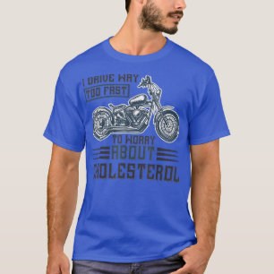 Camiseta Conduzco mucho sobre el colesterol para motociclet