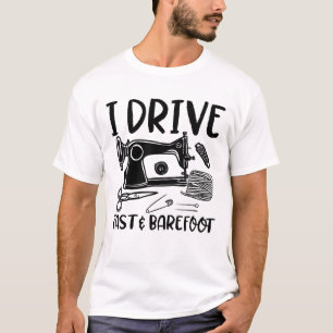 Camiseta Conduzco rápido y descalzo - Divertido amante de c