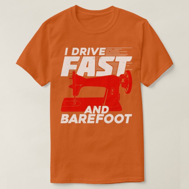 Camiseta Conduzco Rápido Y Descalzo Gracioso Regalo De Alca (Diseño del anverso)