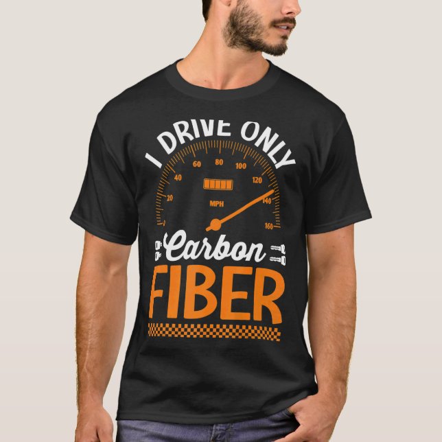 Camiseta Conduzco sólo el coche de Carreras de fibra de car (Anverso)