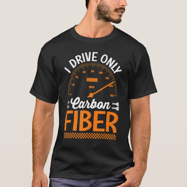 Camiseta Conduzco sólo el coche de Carreras de fibra de car (Anverso)