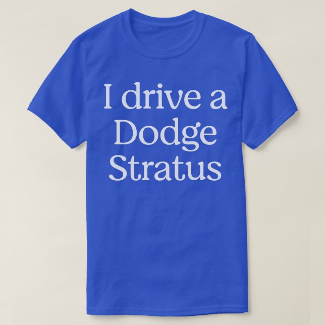Camiseta Conduzco un Dodge Stratus (Diseño del anverso)