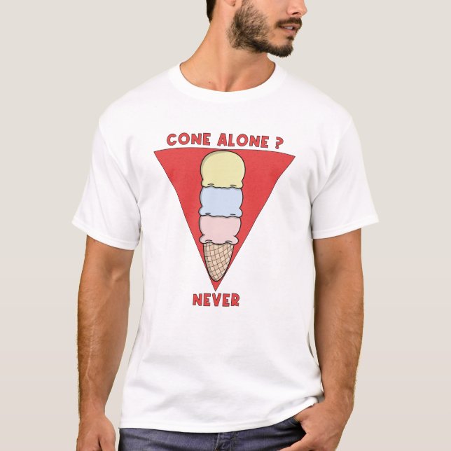 Camiseta Cone alone? Never (Anverso)