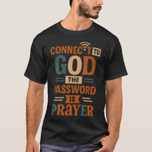 Camiseta Conectado a Dios la Contraseña es Oración - Ch div