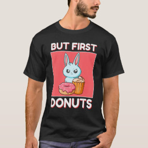Camiseta Conejo Cuto Pero Primero Donuts Y Pastel Japonés
