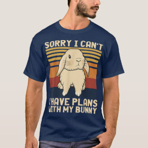 Camiseta Conejo gracioso siento no poder tener planes con m