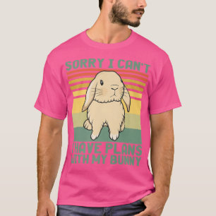 Camiseta Conejo gracioso siento no poder tener planes con m