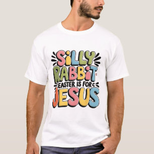 Camiseta Conejo tonto Pascua es para Jesús Pascua cristiana