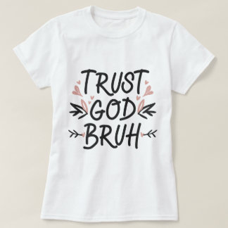 Camiseta Confía en Dios Bruh, Biblia Verse fe cristiana