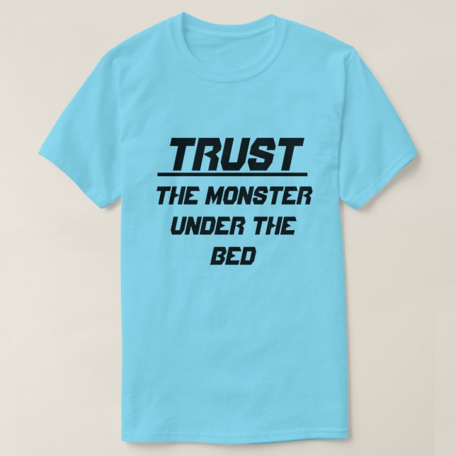 Camiseta Confía en el monstruo bajo la cama (Diseño del anverso)