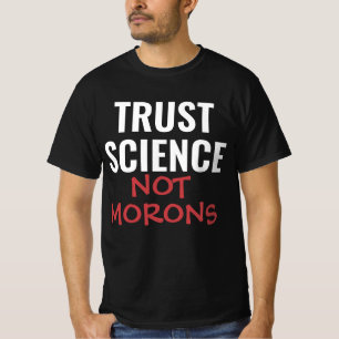 Camiseta Confía en la Ciencia No en los Tontos