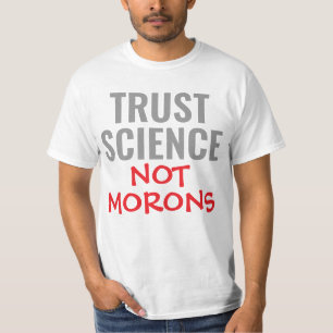 Camiseta Confía en la Ciencia No en los Tontos
