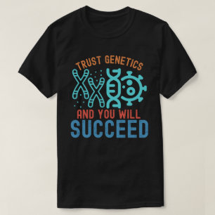 Camiseta Confía en la genética y tendrás éxito