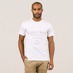 Camiseta “Confía en mí, casi soy abogado” divertida cita cl