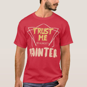 Camiseta Confía En Mí, Casi Un Pintor