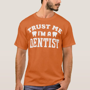 Camiseta Confía en mí como dentista