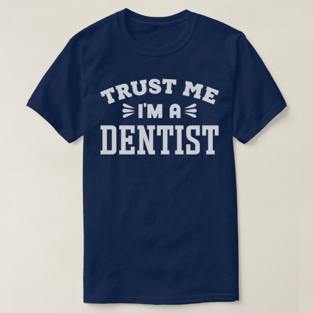Camiseta Confía en mí como dentista 2 (Diseño del anverso)