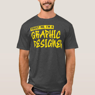 Camiseta Confía en mí como diseñador gráfico