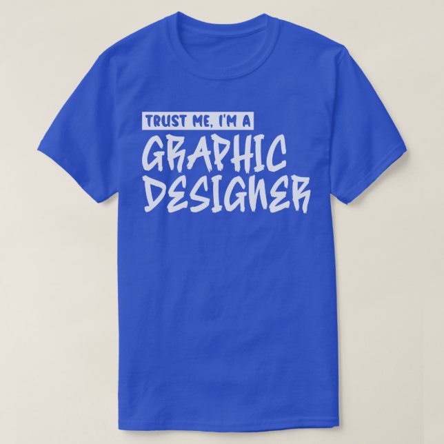 Camiseta Confía en mí como diseñador gráfico 1 (Diseño del anverso)