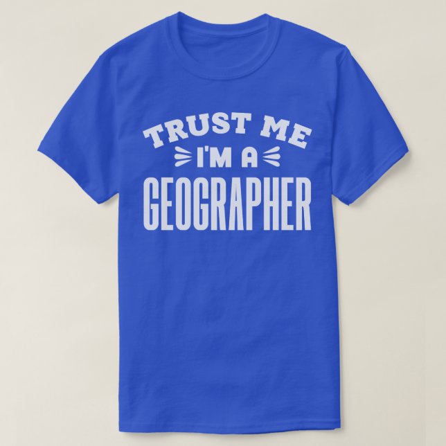 Camiseta Confía en mí como geógrafo (Diseño del anverso)