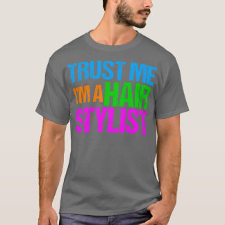 Camiseta Confía en mí como un estilista de pelo