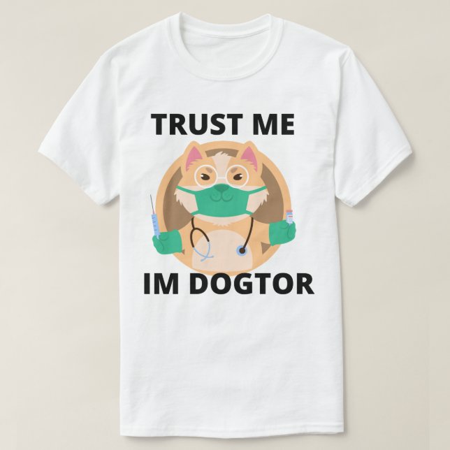 Camiseta confía en mí Im Dogtor (Diseño del anverso)