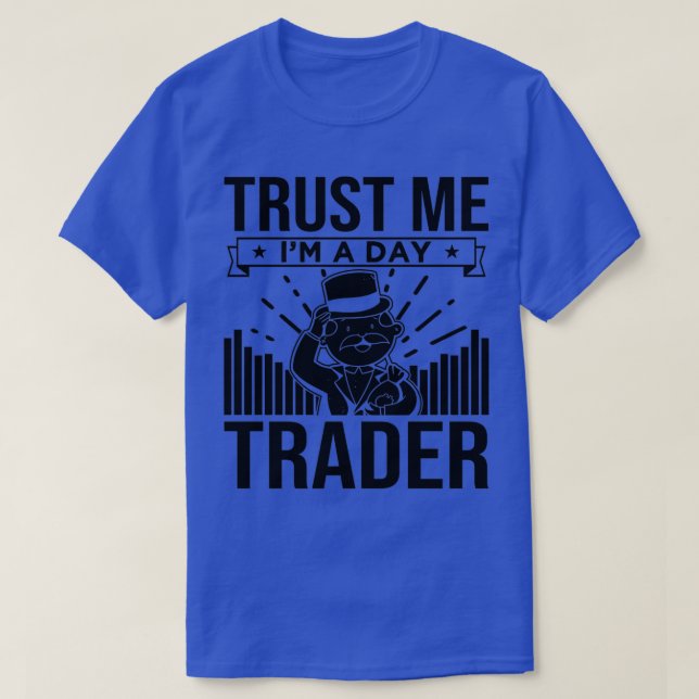 Camiseta Confía en mí Ix27m A Day Trader 1 (Diseño del anverso)