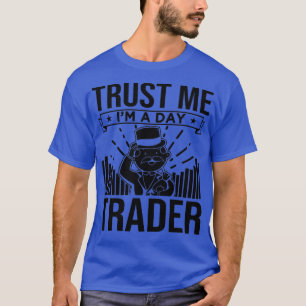 Camiseta Confía en mí Ix27m A Day Trader 1