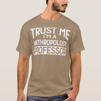 Camiseta Confía en mi profesor de antropología