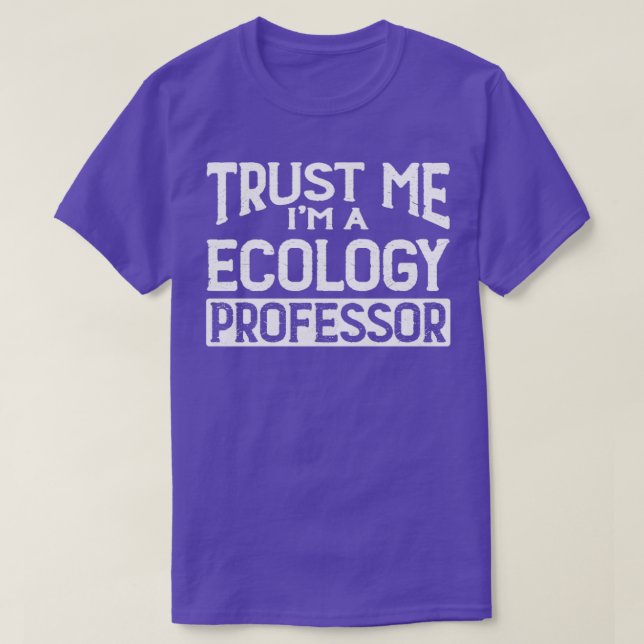 Camiseta Confía en mi profesor de ecología (Diseño del anverso)