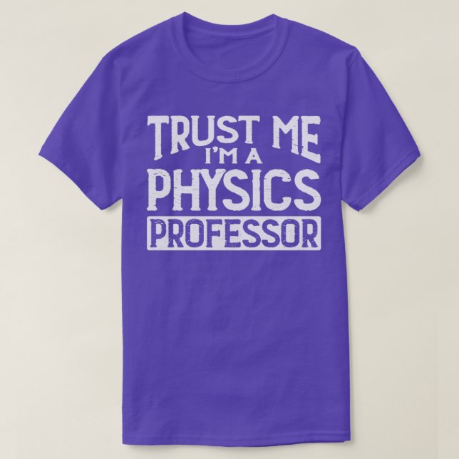 Camiseta Confía en mi profesor de física (Diseño del anverso)