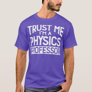 Camiseta Confía en mi profesor de física