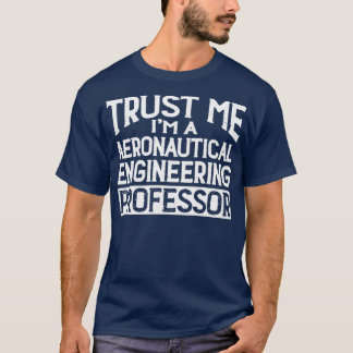Camiseta Confía en mi profesor de ingeniería aeronáutica Im