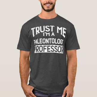 Camiseta Confía en mi Profesor de Paleontología