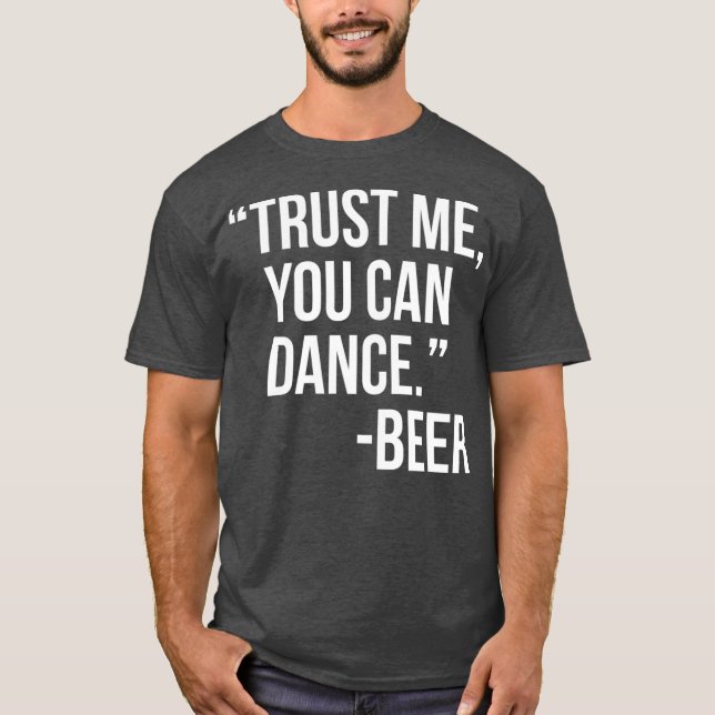Camiseta Confía en mí. Puedes bailar cerveza (Anverso)