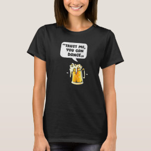 Camiseta Confía en mí, puedes bailar, divertido premio de b