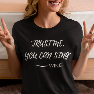 Camiseta Confía En Mí, Puedes Cantar Vino