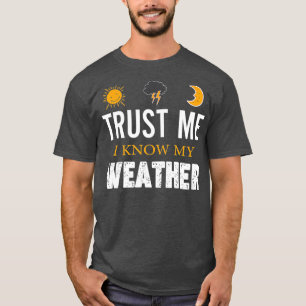 Camiseta Confía en mí que conozco mi clima    divertido