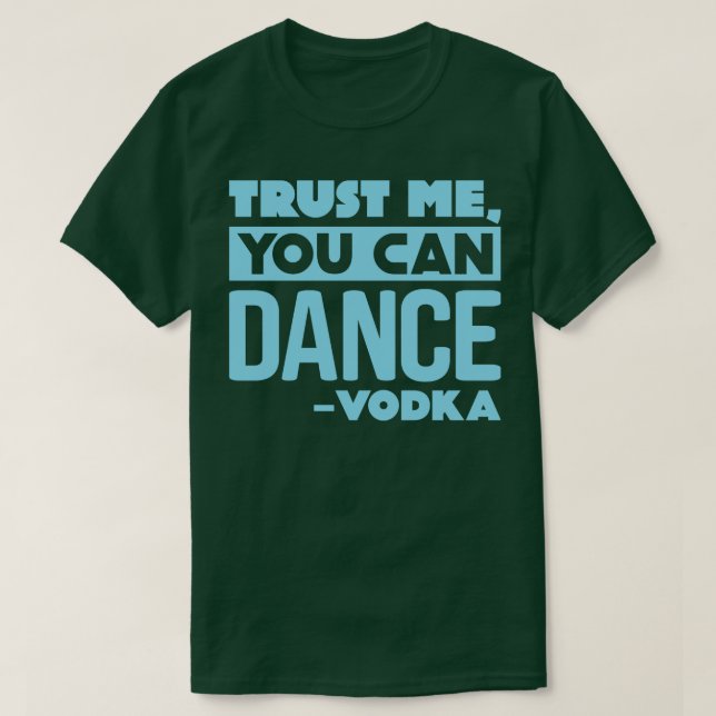 Camiseta Confía en mí que puedes bailar Vodka 2 (Diseño del anverso)