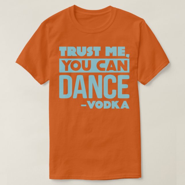 Camiseta Confía en mí que puedes bailar Vodka 2 (Diseño del anverso)
