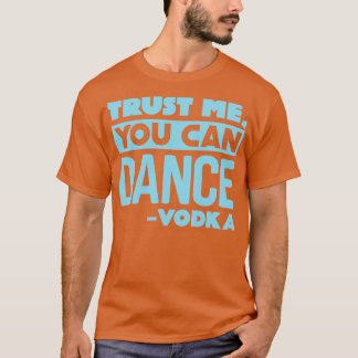 Camiseta Confía en mí que puedes bailar Vodka 2
