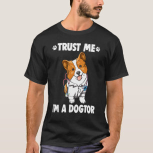 Camiseta Confía en mí, soy el Doctor Corgi. Las mujeres ama
