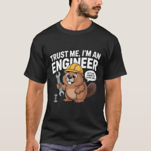 Camiseta Confía en mí, soy ingeniero, castor divertido