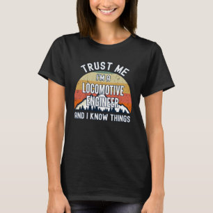 Camiseta Confía en mí Soy Ingeniero Locomotor y lo sé así