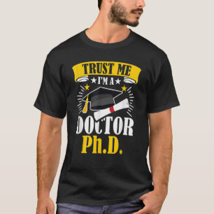 Camiseta Confía en mí, soy Médica en filosofía Ph D
