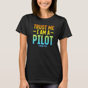 Camiseta Confía En Mí Soy Piloto De Un Dron Piloto - Quadco