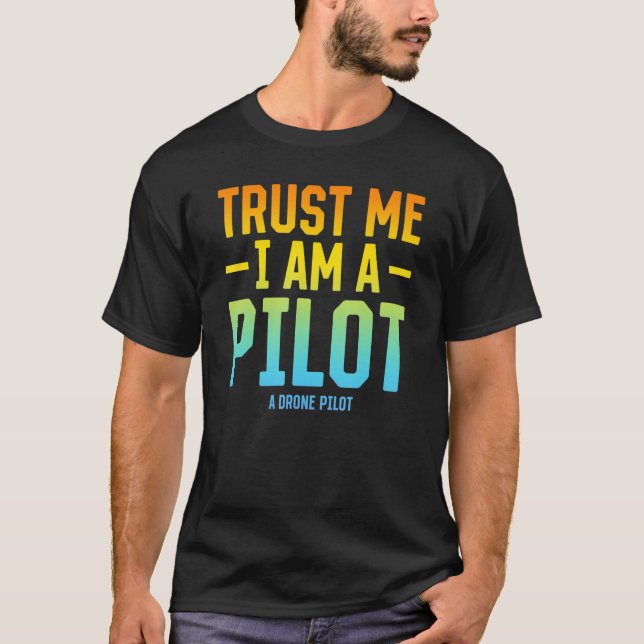 Camiseta Confía En Mí Soy Piloto De Un Dron Piloto - Quadco (Anverso)