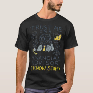 Camiseta Confía en mí, soy un asesor financiero, sé de cosa